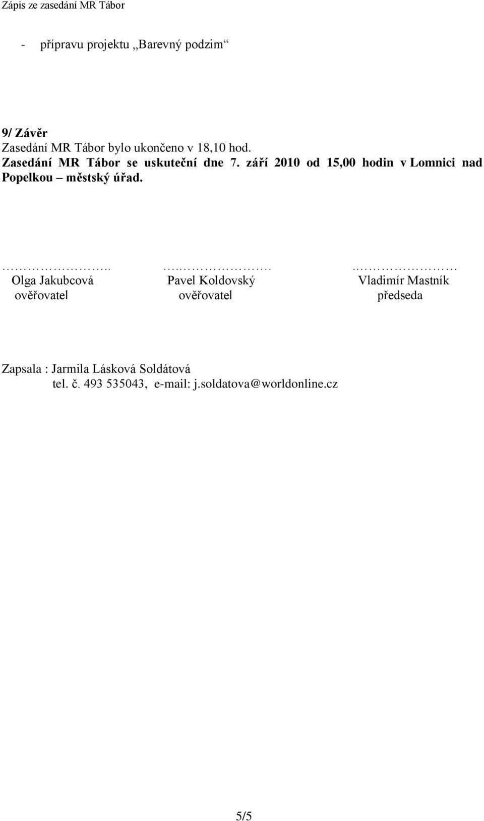 září 2010 od 15,00 hodin v Lomnici nad Popelkou městský úřad.