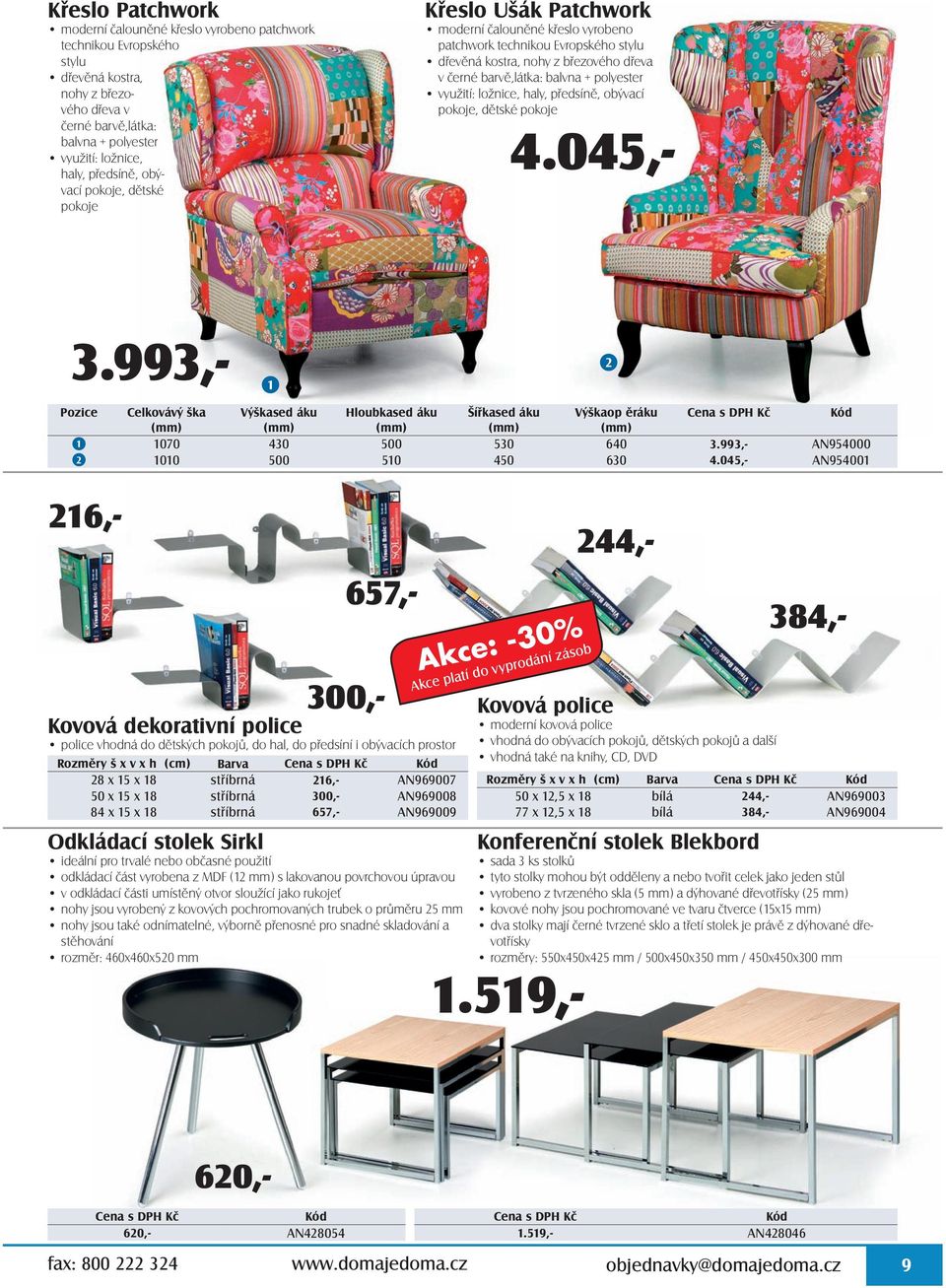 + polyester využití: ložnice, haly, předsíně, obývací pokoje, dětské pokoje 4.045,- 3.