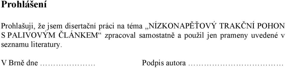 ČLÁNKEM zpracoval samostatně a použil jen prameny
