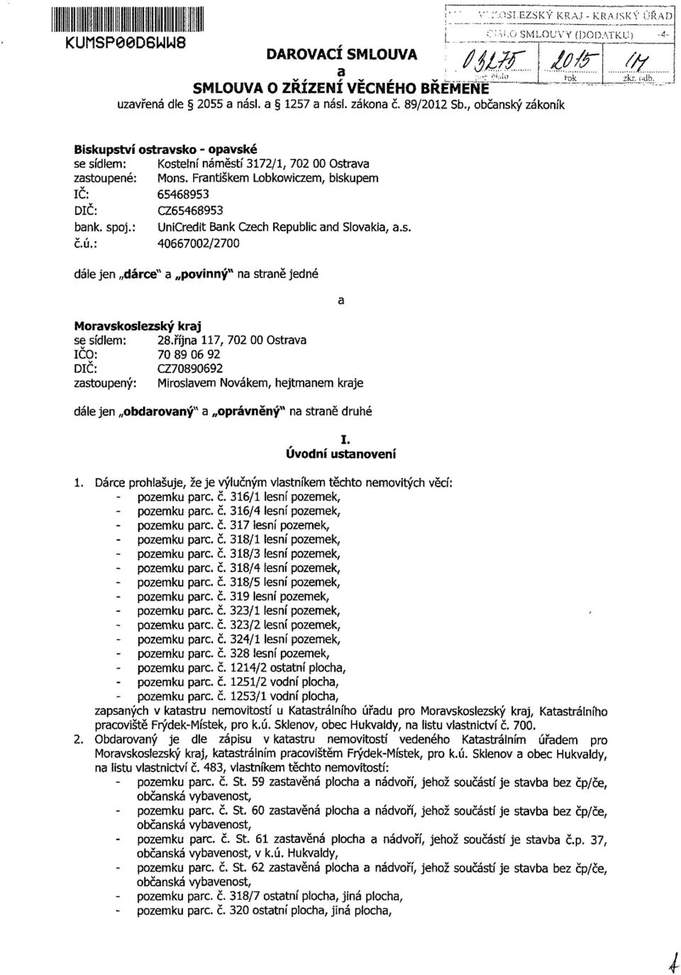 Františkem Lobkowiczem, biskupem IČ: 65468953 DIČ: CZ65468953 bank. spoj.: UniCredit Bank Czech Republic and Slovakla, a.s. Č.Ú.