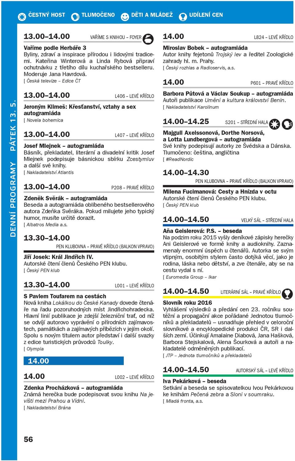 00 l406 levé Křídlo Jeroným Klimeš: Křesťanství, vztahy a sex autogramiáda [ Novela bohemica 13.00 14.