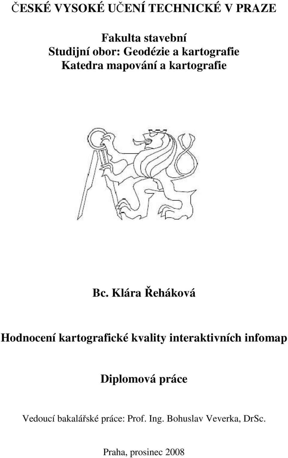 Klára Řeháková Diplomová práce Vedoucí bakalářské
