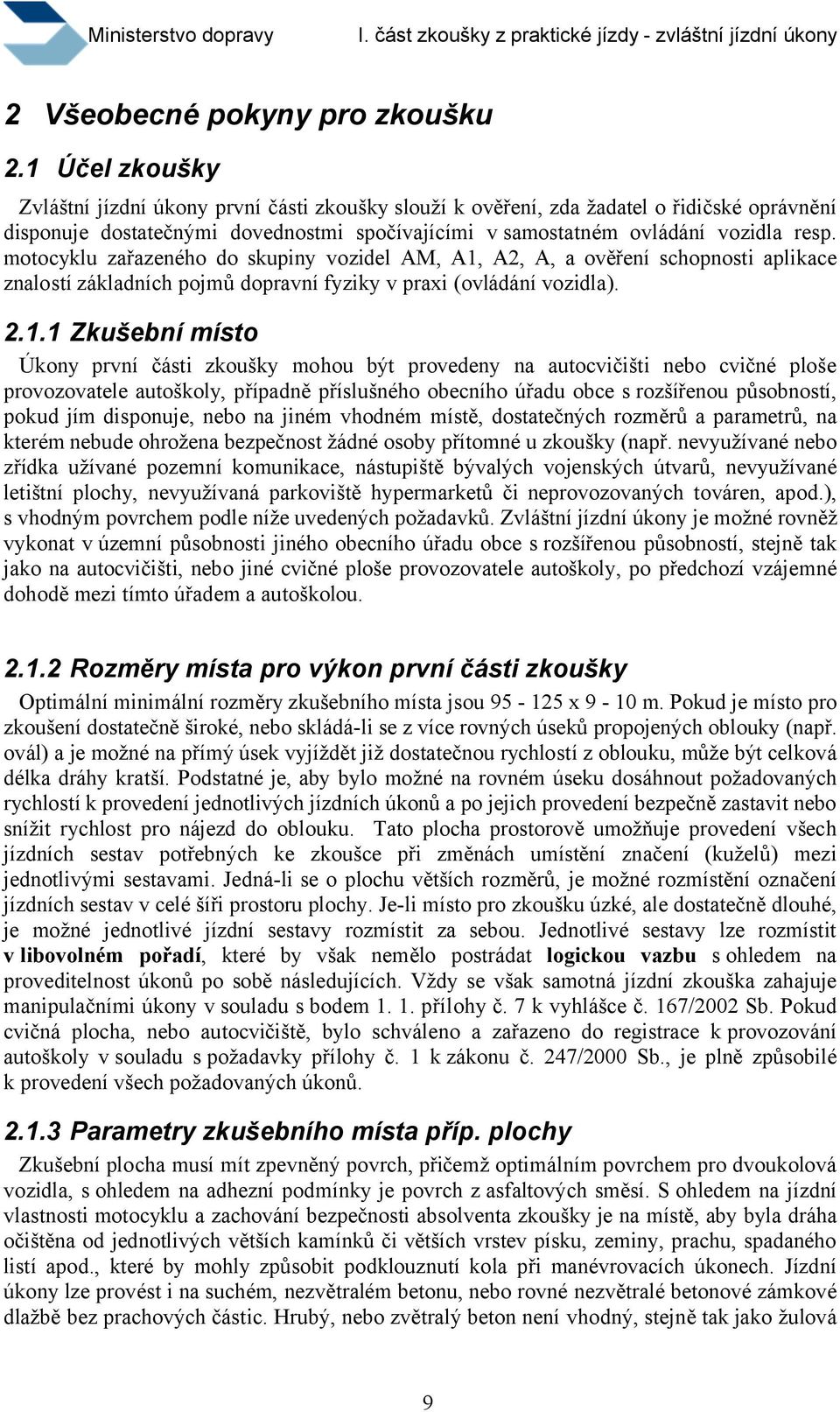 motocyklu zařazeného do skupiny vozidel AM, A1,