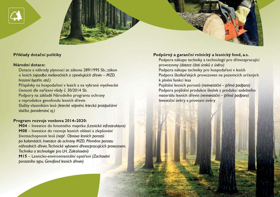 Podpory na základě Národního programu ochrany a reprodukce genofondu lesních dřevin Služby vlastníkům lesů (letecké vápnění, letecká protipožární služba, poradenství, aj.