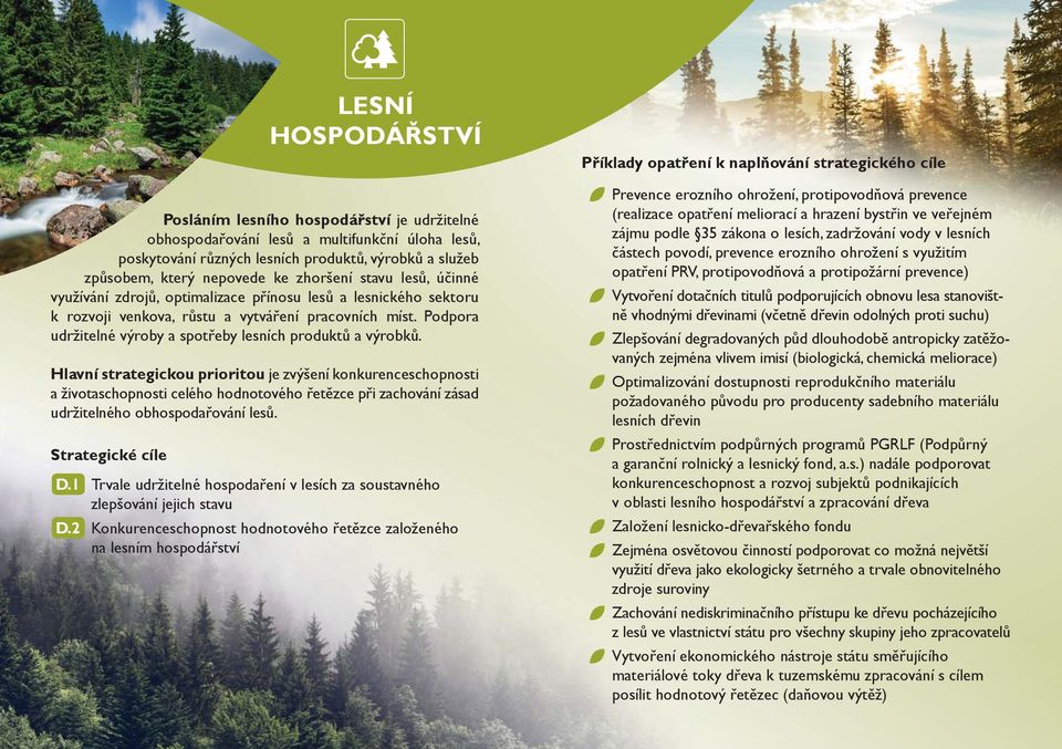 Podpora udržitelné výroby a spotřeby lesních produktů a výrobků.