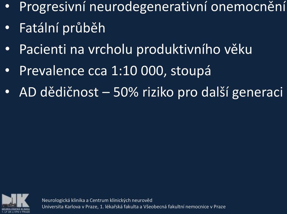 produktivního věku Prevalence cca 1:10