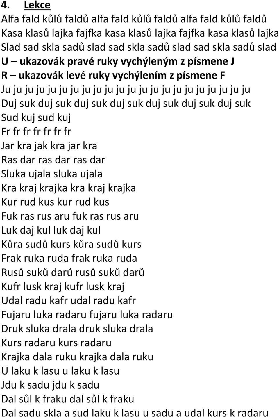 suk duj suk Sud kuj sud kuj Fr fr fr fr fr fr fr Jar kra jak kra jar kra Ras dar ras dar ras dar Sluka ujala sluka ujala Kra kraj krajka kra kraj krajka Kur rud kus kur rud kus Fuk ras rus aru fuk