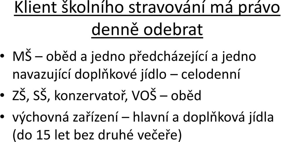 jídlo celodenní ZŠ, SŠ, konzervatoř, VOŠ oběd výchovná