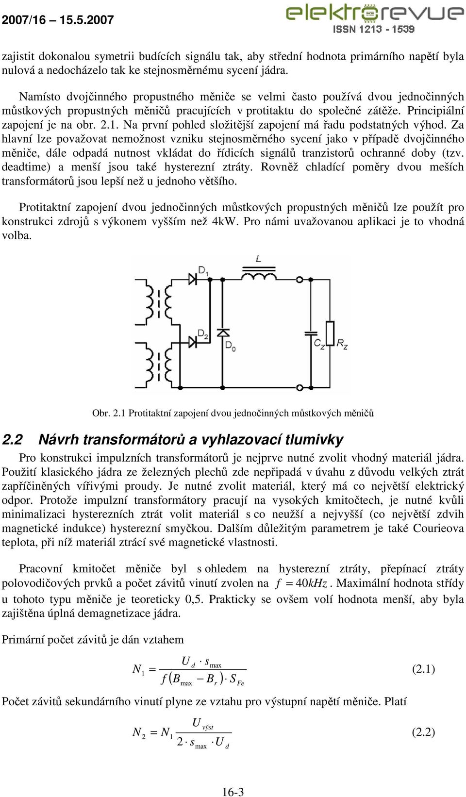 Na první pohled složitější zapojení má řadu podstatných výhod.