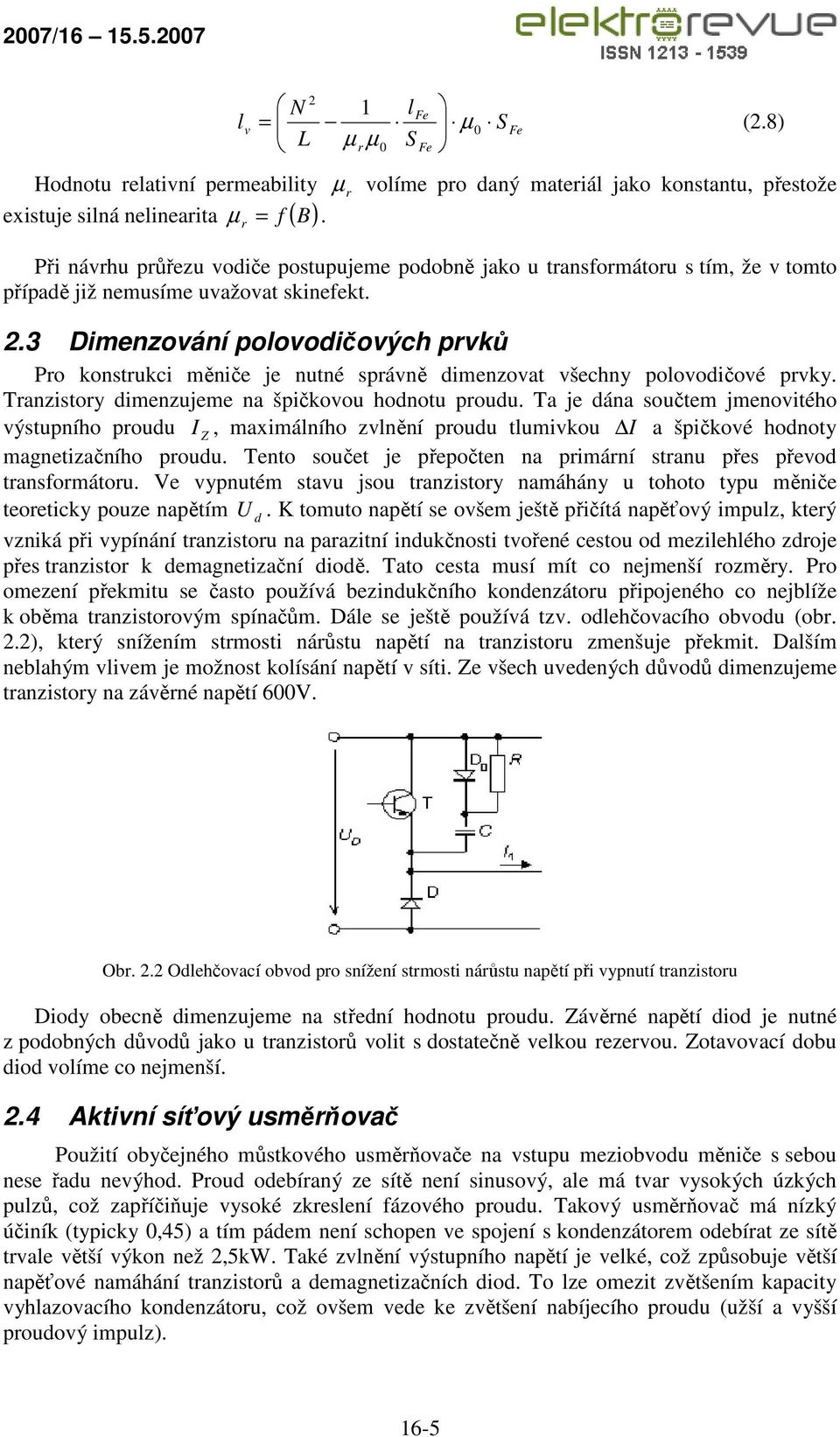 3 Dimenzování polovodičových prvků Pro konstrukci měniče je nutné správně dimenzovat všechny polovodičové prvky. Tranzistory dimenzujeme na špičkovou hodnotu proudu.