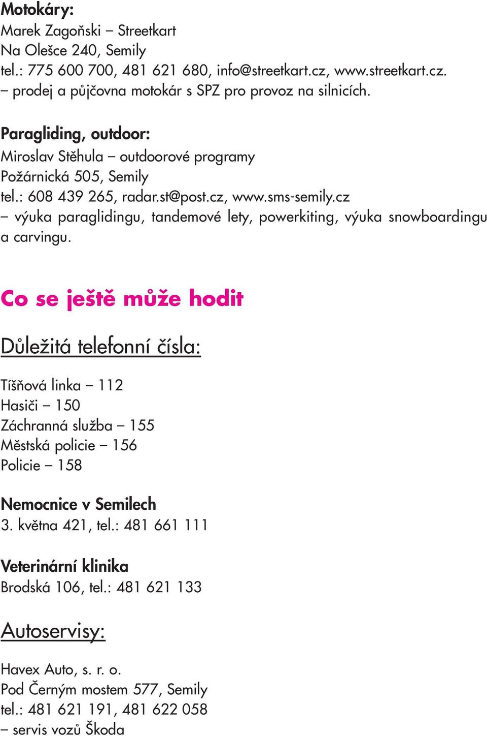 cz výuka paraglidingu, tandemové lety, powerkiting, výuka snowboardingu a carvingu.