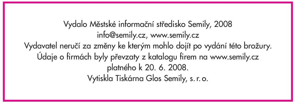 cz Vydavatel neručí za změny ke kterým mohlo dojít po vydání této
