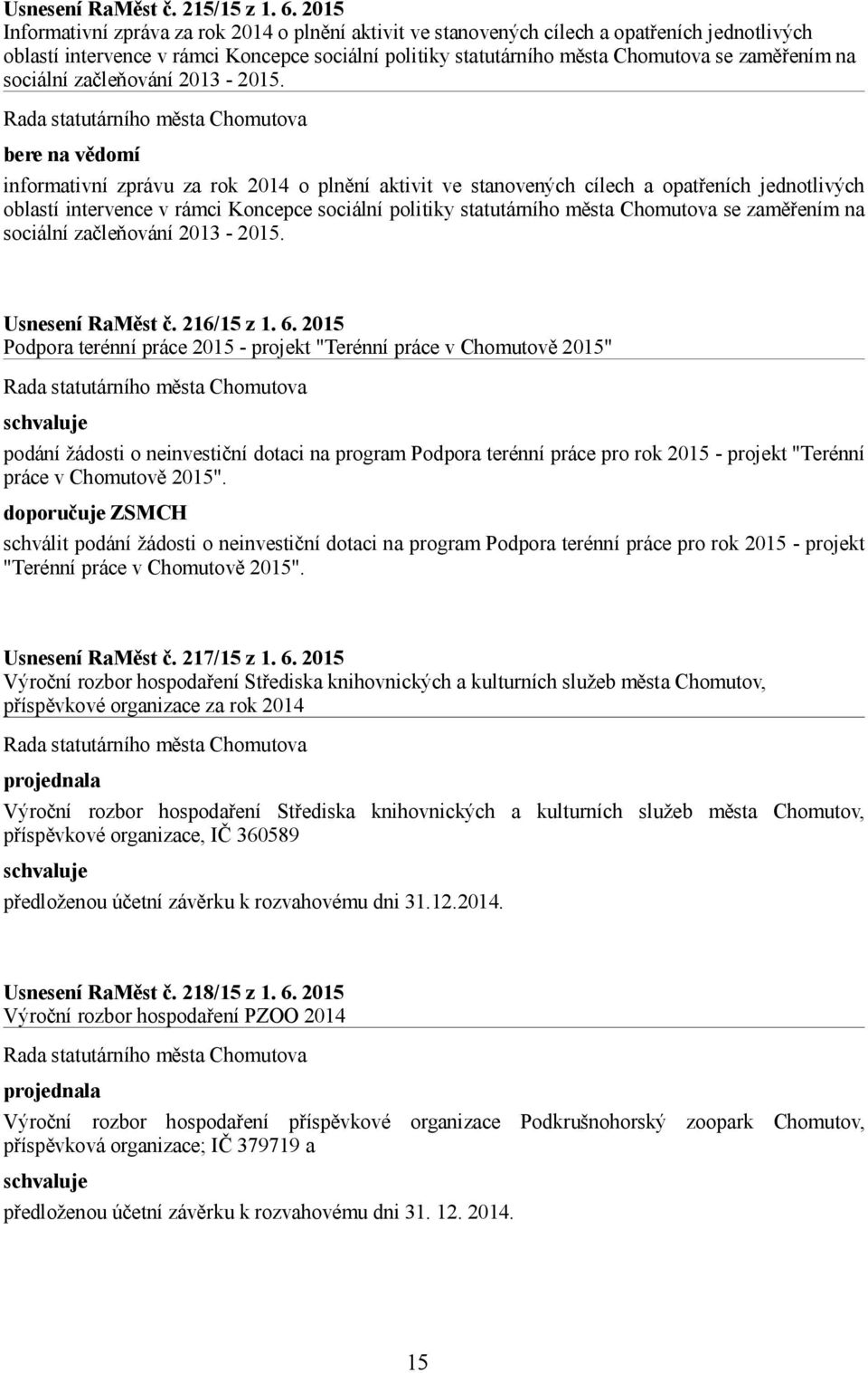 na sociální začleňování 2013-2015.