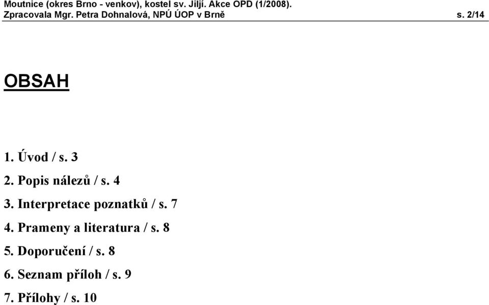 Interpretace poznatků / s. 7 4. Prameny a literatura / s.