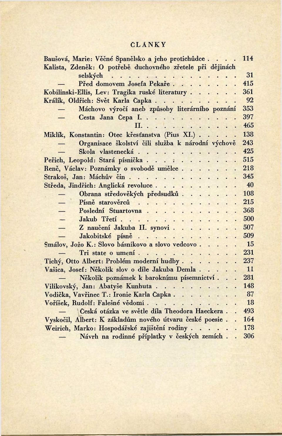 Máchovo výročí aneb způsoby literárního poznání 353 Cesta Jana Čepa I 397 II 465 Miklík, Konstantin: Otec křesťanstva (Pius XI.