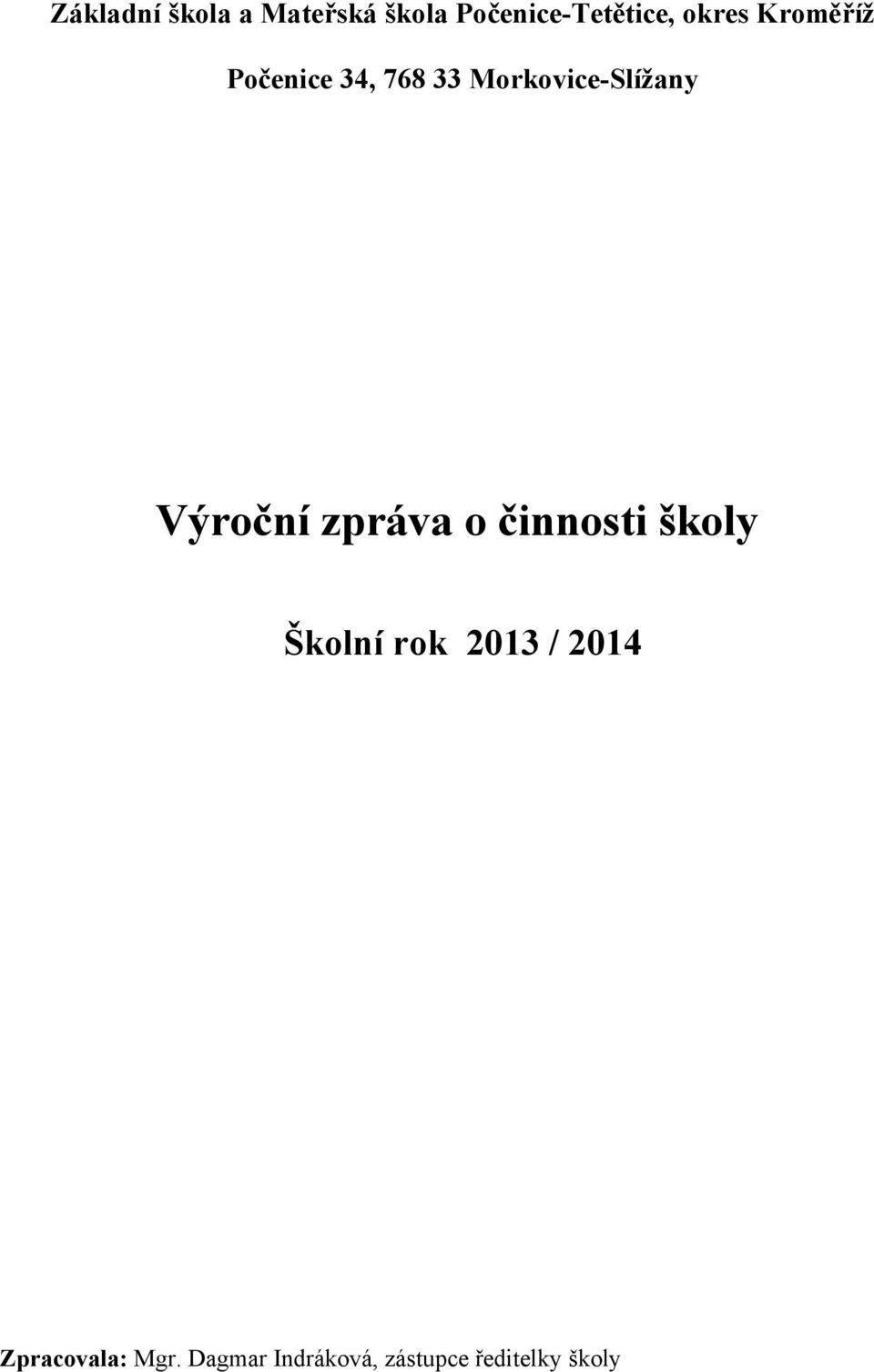 Výroční zpráva o činnosti školy Školní rok 2013 / 2014