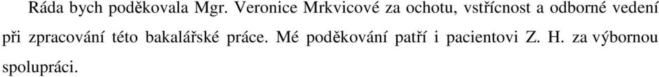 odborné vedení při zpracování této bakalářské