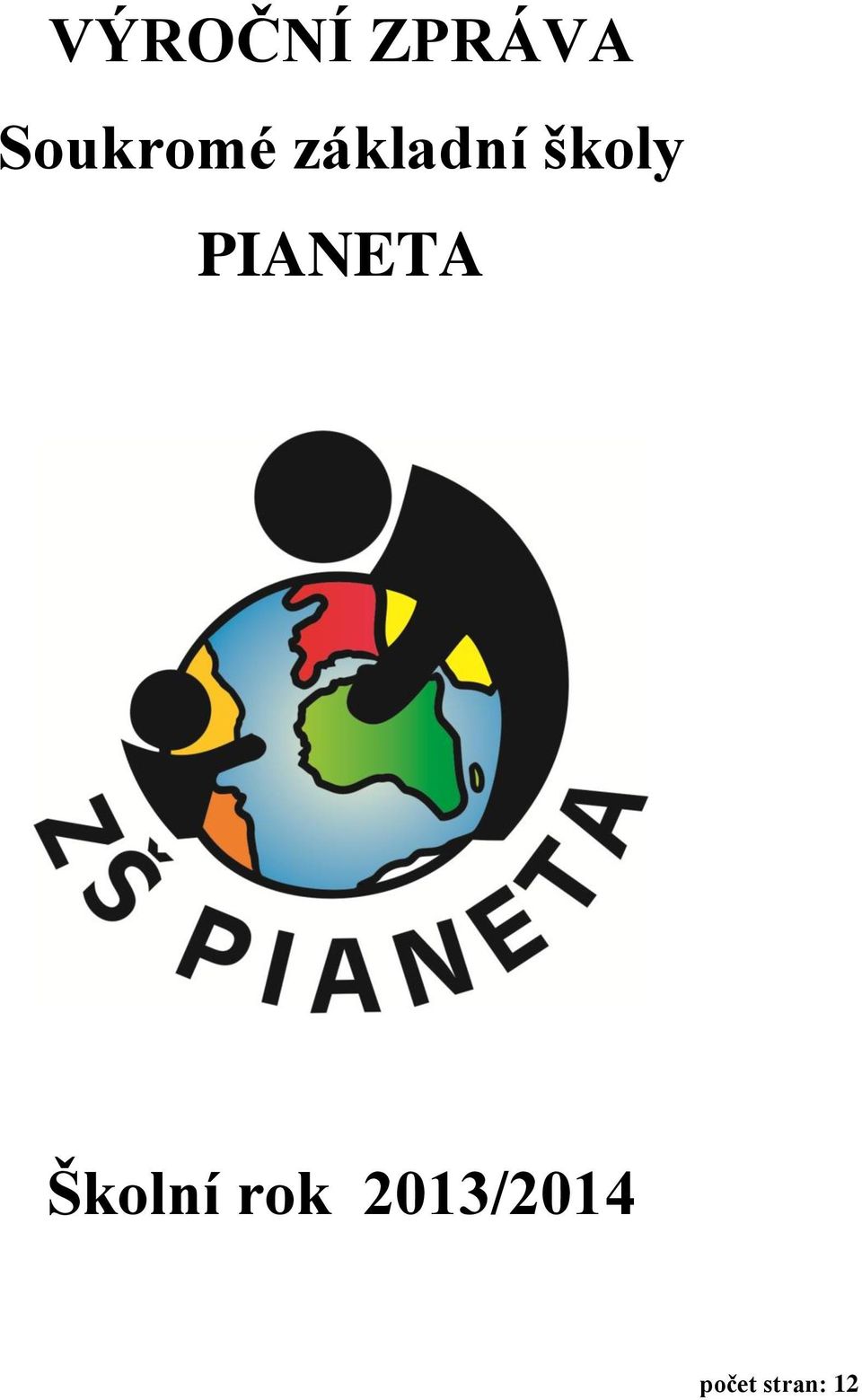 školy PIANETA Školní