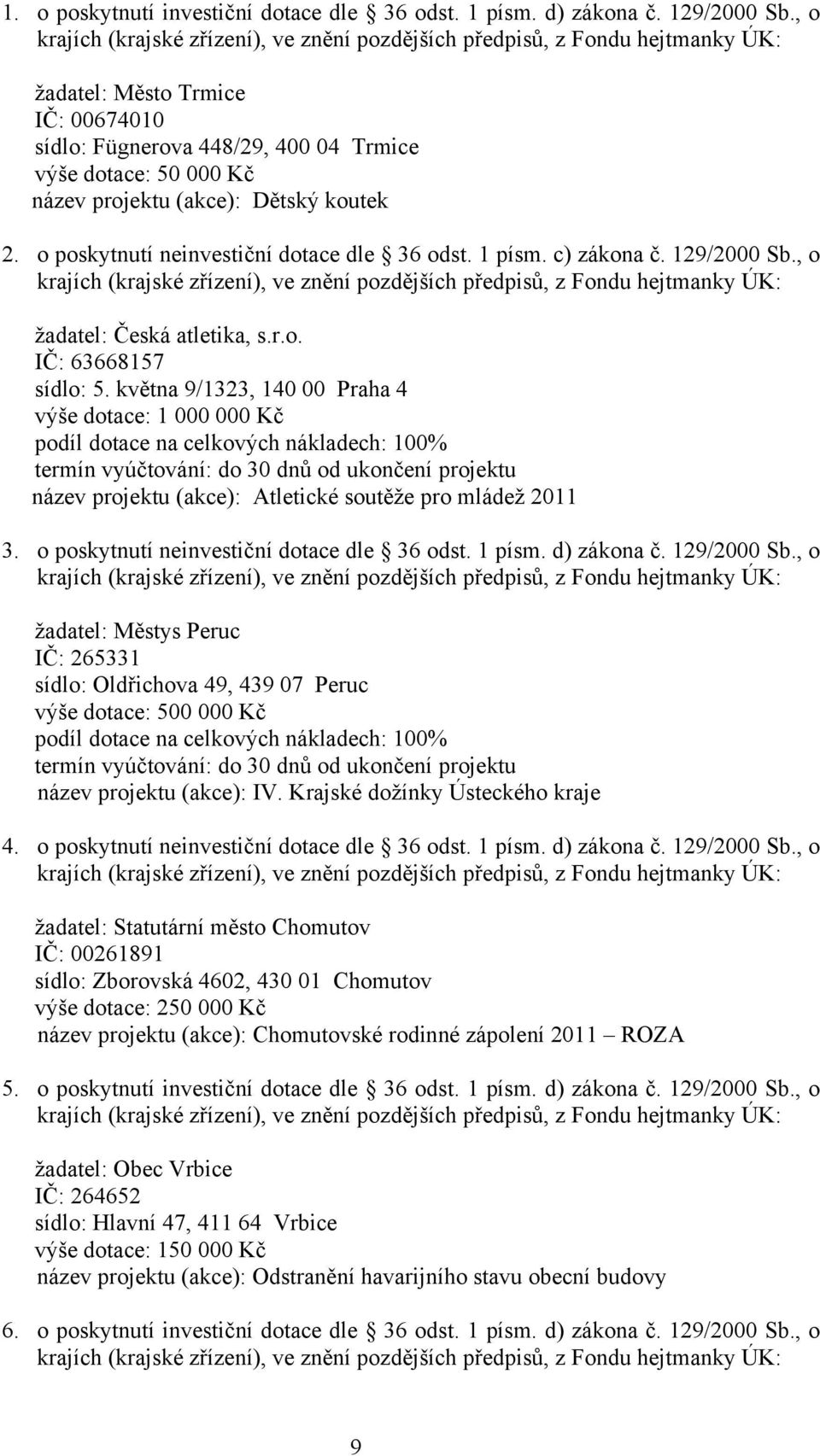 (akce): Dětský koutek 2. o poskytnutí neinvestiční dotace dle 36 odst. 1 písm. c) zákona č. 129/2000 Sb.