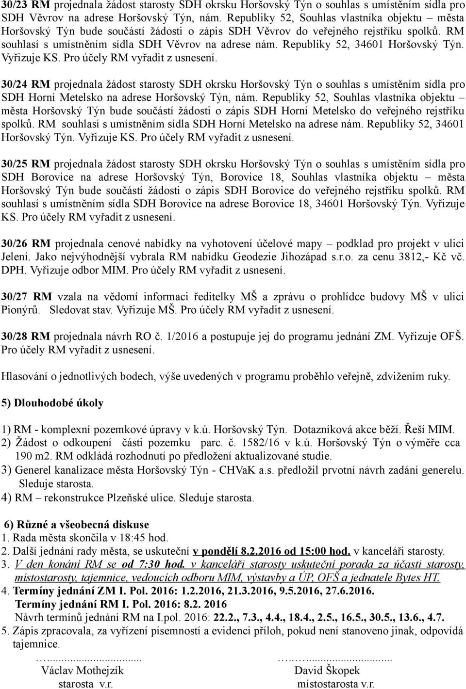 Republiky 52, 34601 Horšovský Týn. Vyřizuje KS.
