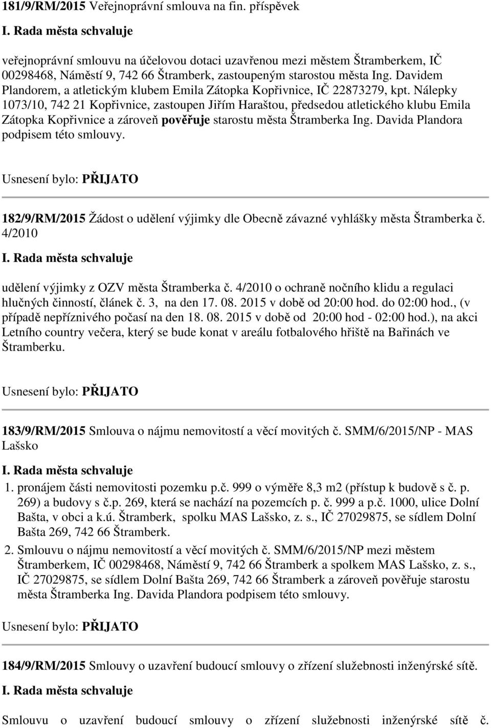 Davidem Plandorem, a atletickým klubem Emila Zátopka Kopřivnice, IČ 22873279, kpt.