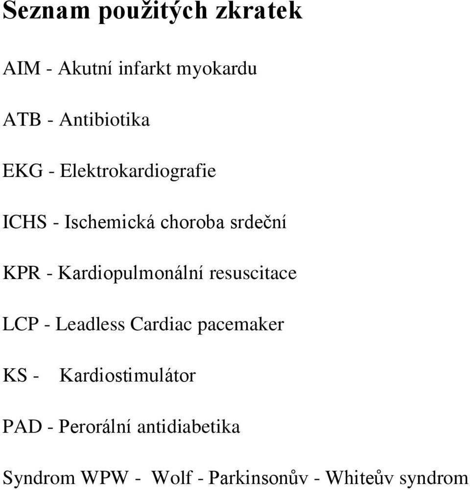 Kardiopulmonální resuscitace LCP - Leadless Cardiac pacemaker KS -