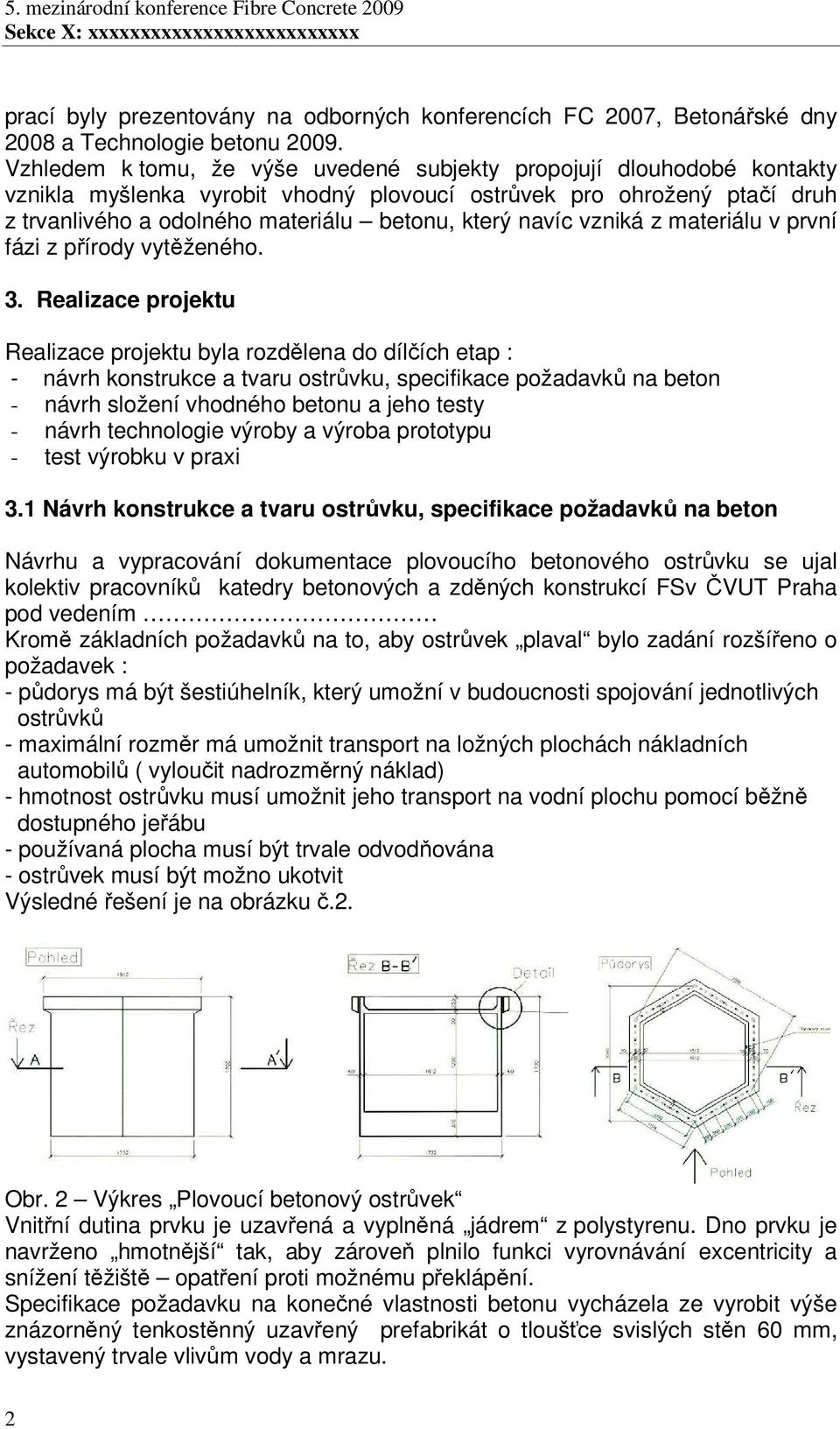 navíc vzniká z materiálu v první fázi z přírody vytěženého. 3.