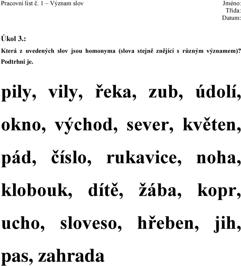 různým významem)? Podtrhni je.