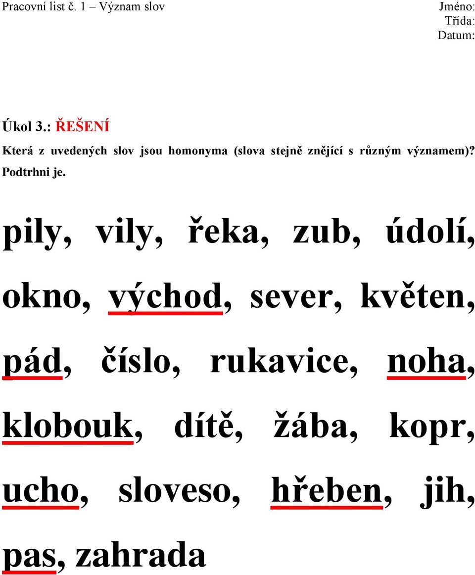 znějící s různým významem)? Podtrhni je.