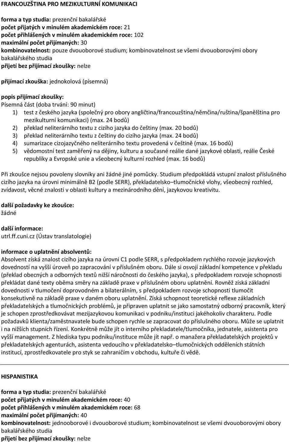 angličtina/francouzština/němčina/ruština/španělština pro mezikulturní komunikaci) (max. 24 bodů) 2) překlad neliterárního textu z cizího jazyka do češtiny (max.