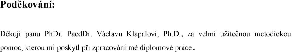 , za velmi uţitečnou metodickou pomoc,