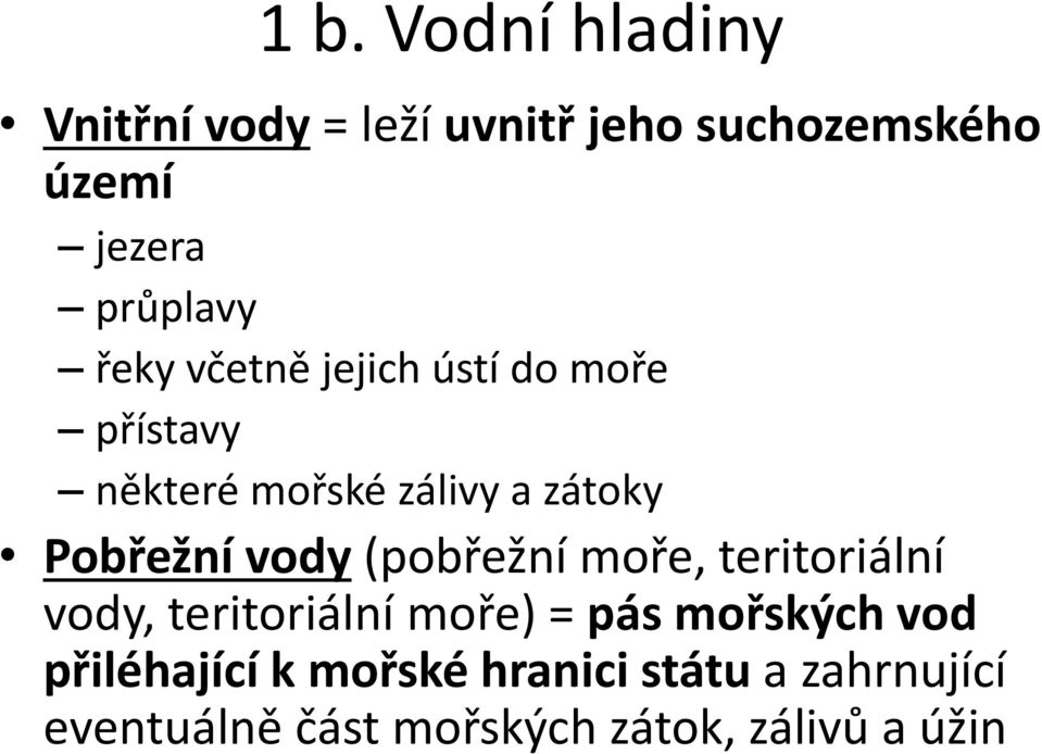 Pobřežní vody (pobřežní moře, teritoriální vody, teritoriální moře) = pás mořských