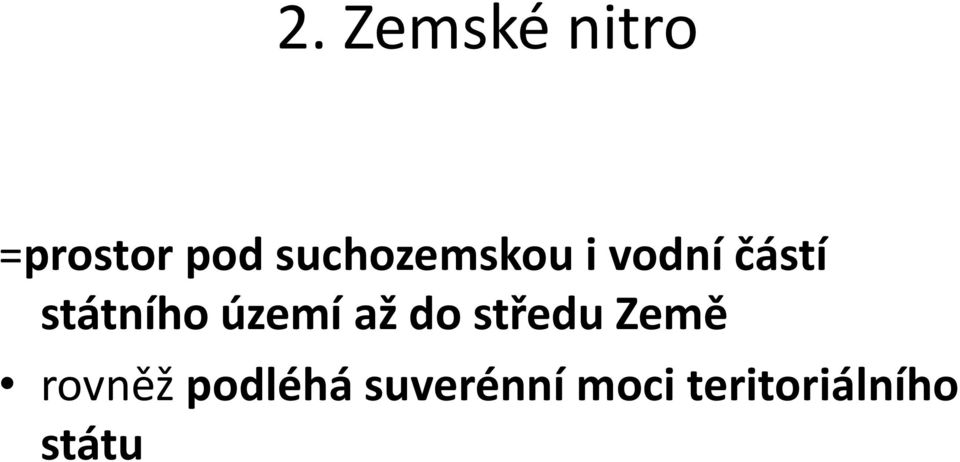 státního území až do středu Země