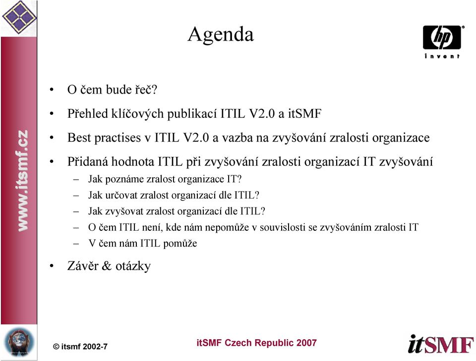 zvyšování Jak poznáme zralost organizace IT? Jak určovat zralost organizací dle ITIL?