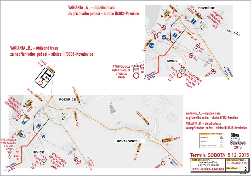I6-Kovalovice  I6-Kovalovice I6 I9 růjezd obcí UZAVŘEN HOSTĚNICE komnikace v stav SIVICE SIVICE 30 30 SIVICE IS11a Termín: SOBOTA 5.12. č.o.1432/21.