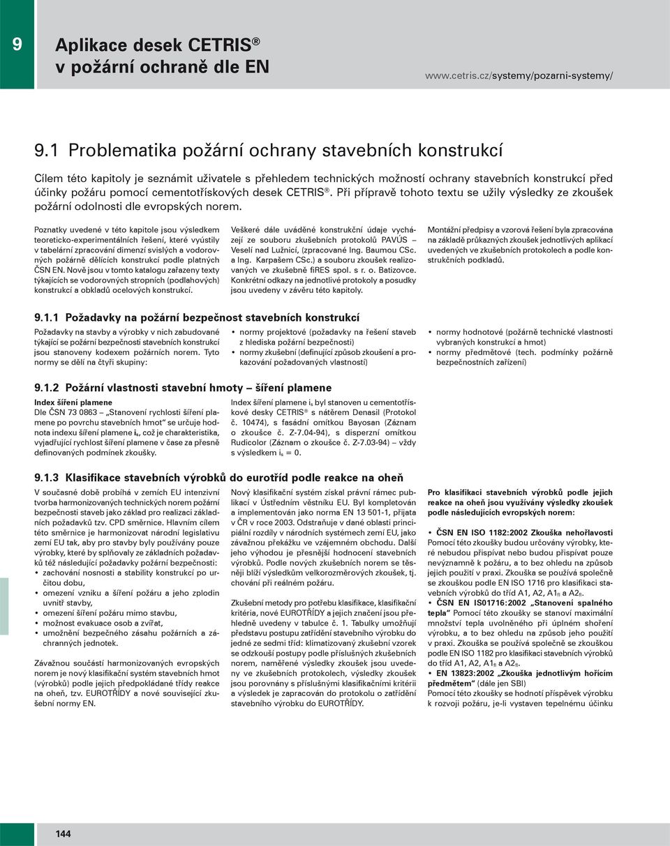 esek CETRIS. Při přípravě tohoto textu se užily výsleky ze zkoušek požární oolnosti le evropských norem.