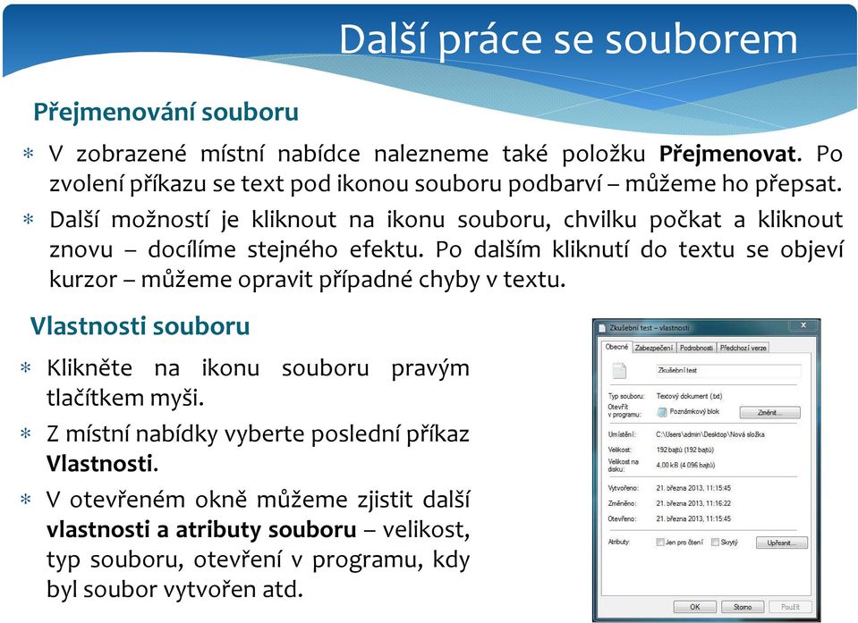 Další možností je kliknout na ikonu souboru, chvilku počkat a kliknout znovu docílíme stejného efektu.