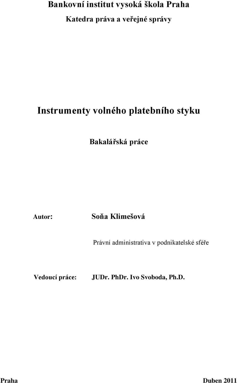 Autor: Soňa Klimešová Právní administrativa v podnikatelské