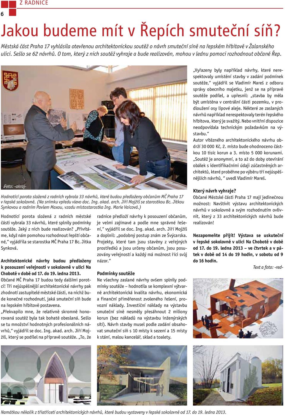 Hodnotící porota složená z radních vybrala 33 návrhů, které budou předloženy občanům MČ Praha 17 v řepské sokolovně. (Na snímku vpředu vlevo doc. Ing. akad. arch. Jiří Mojžíš se starostkou Bc.