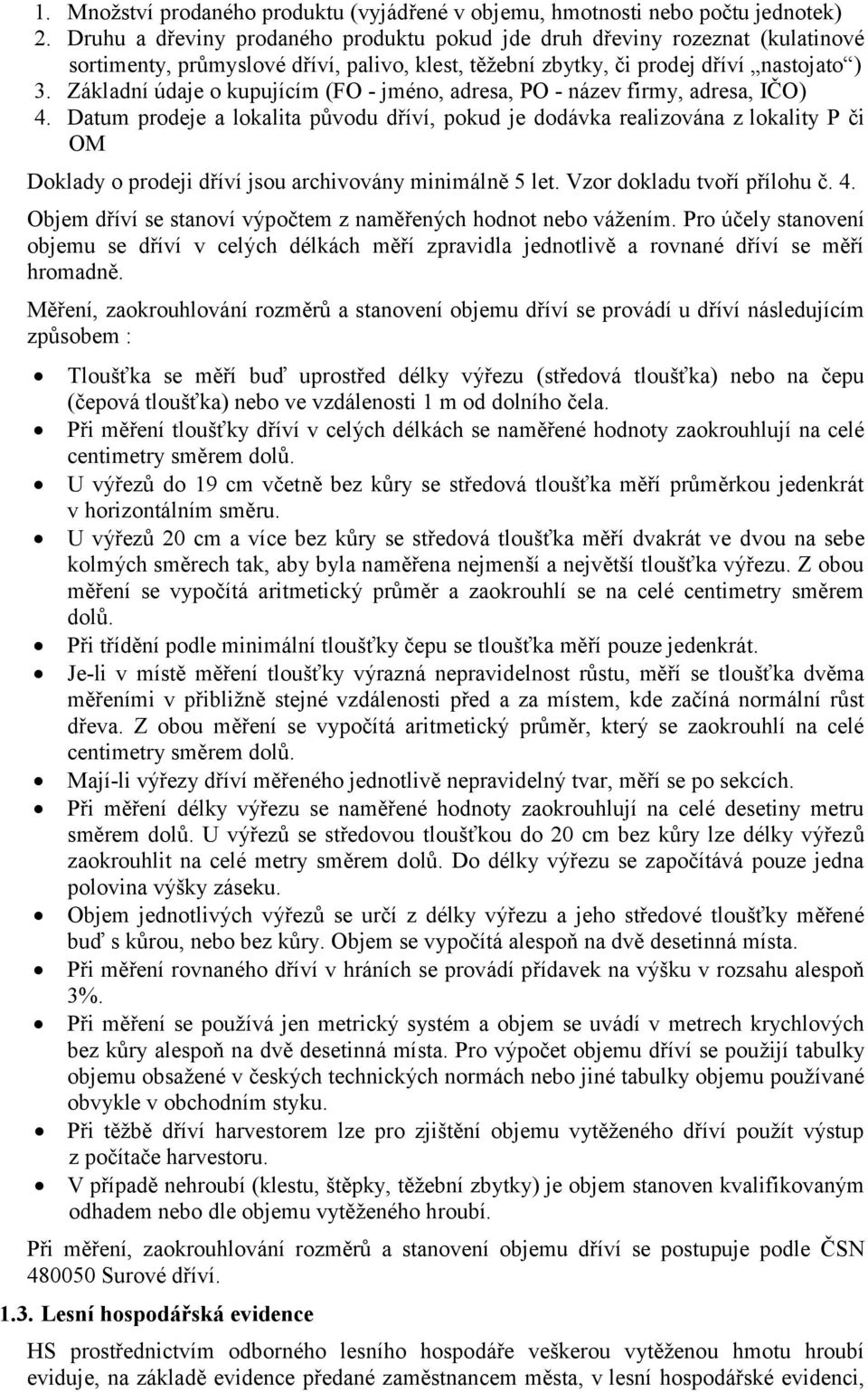 Základní údaje o kupujícím (FO - jméno, adresa, PO - název firmy, adresa, IČO) 4.