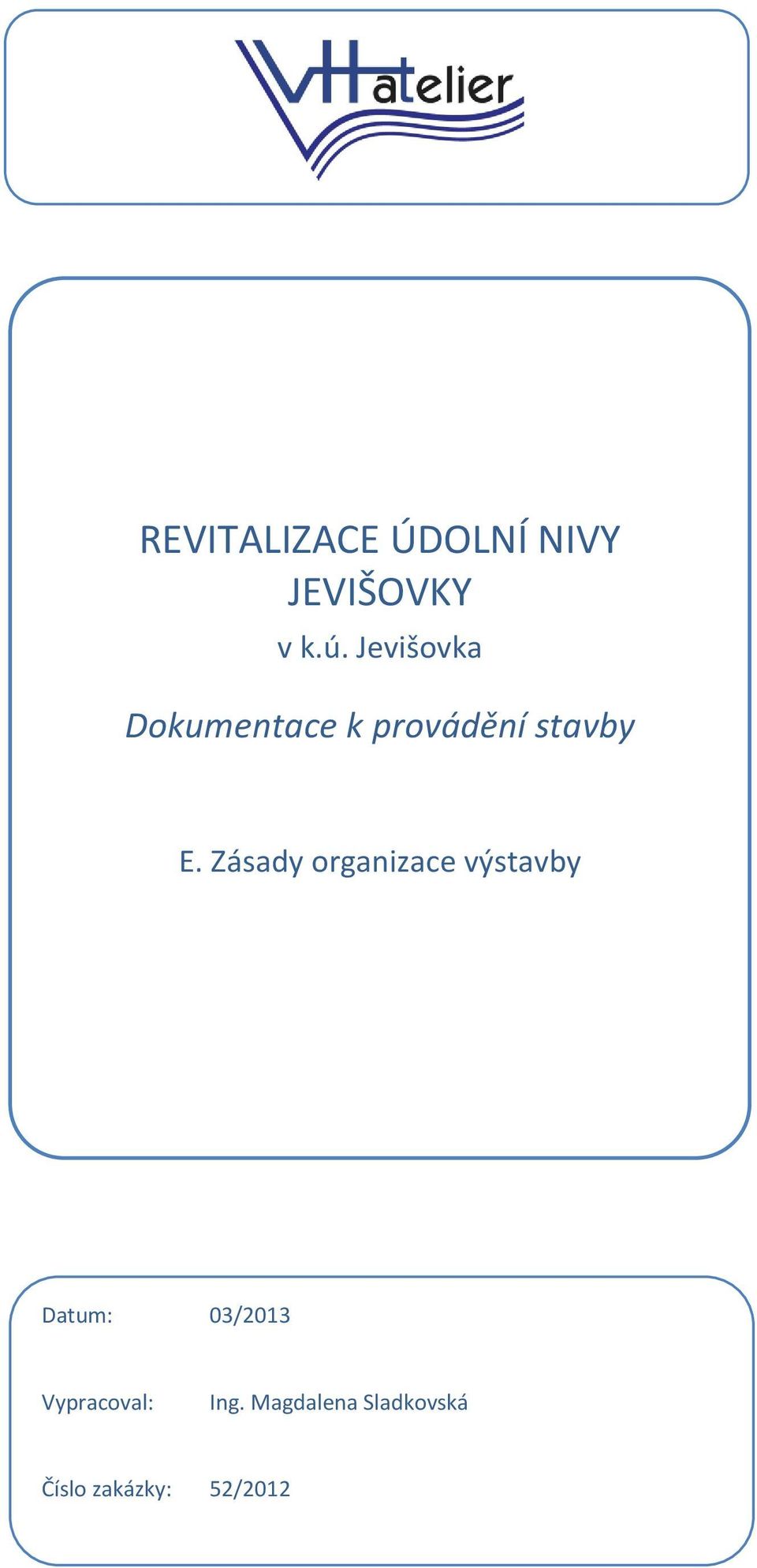 Zásady organizace výstavby Datum: 03/2013