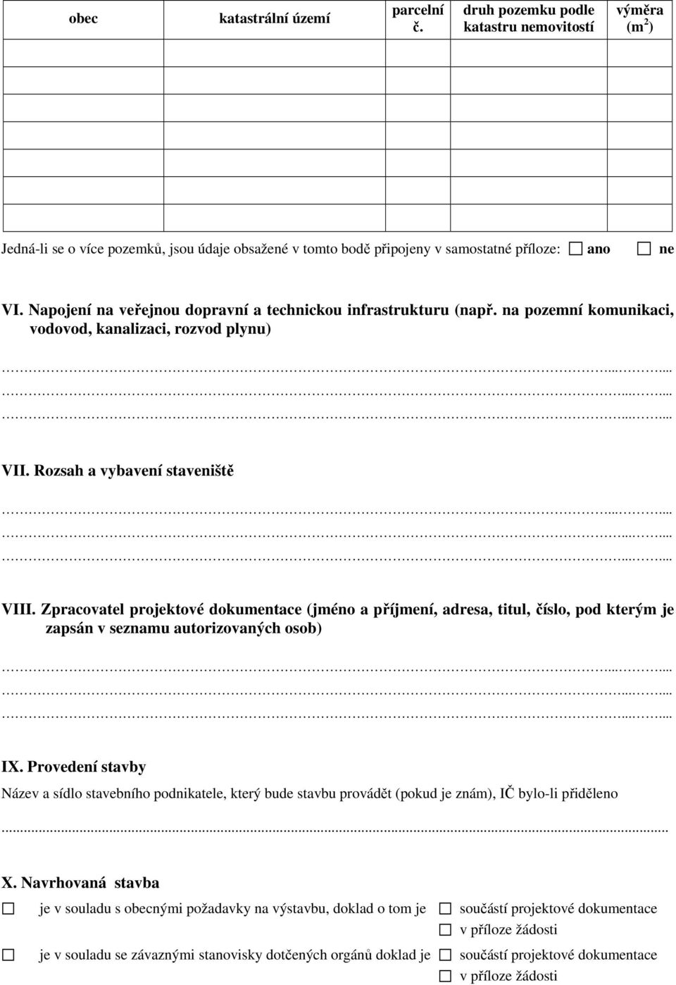 Zpracovatel projektové dokumentace (jméno a příjmení, adresa, titul, číslo, pod kterým je zapsán v seznamu autorizovaných osob) IX.