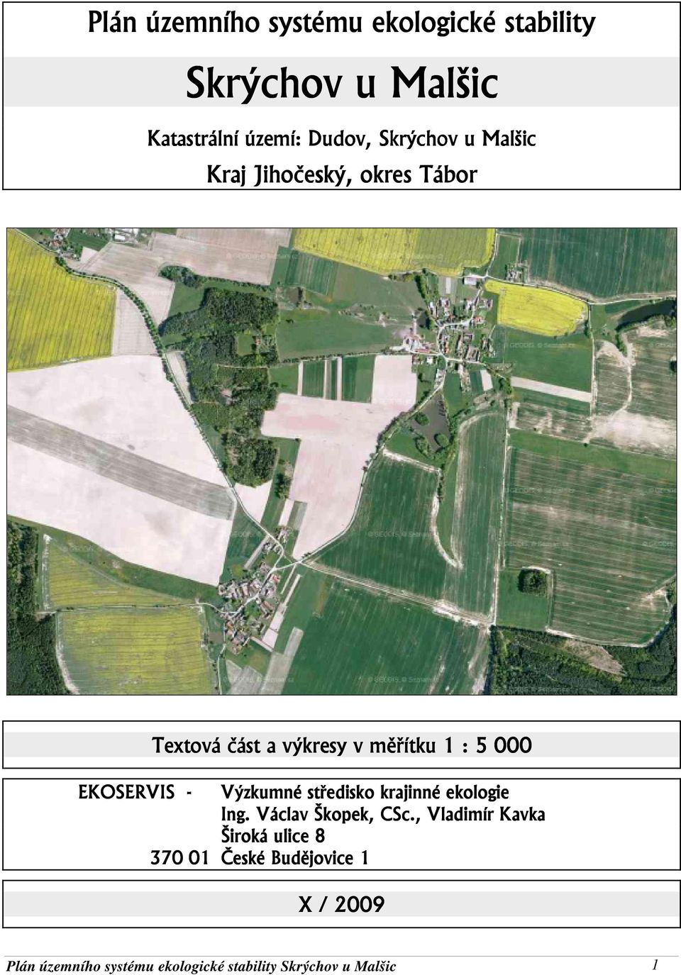 měřítku 1 : 5 000 EKOSERVIS - Výzkumné středisko krajinné ekologie Ing.