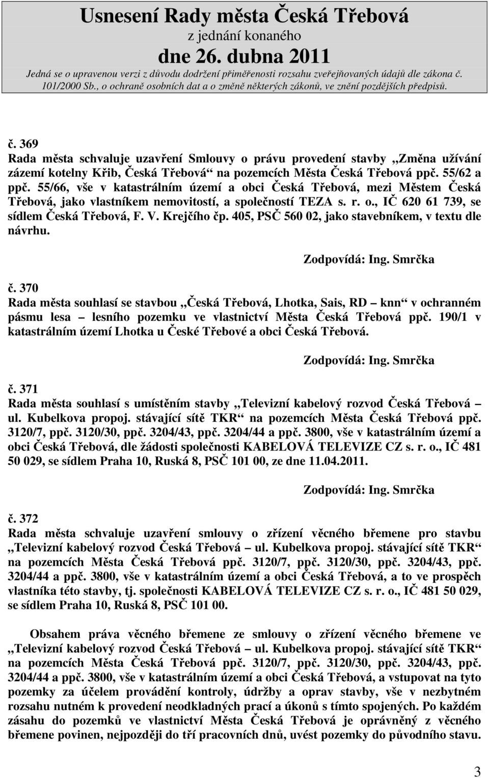 405, PSČ 560 02, jako stavebníkem, v textu dle návrhu. č.