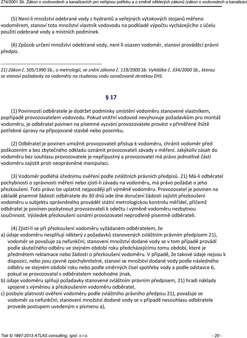 Vyhláška č. 334/2000 Sb., kterou se stanoví požadavky na vodoměry na studenou vodu označované zkratkou EHS.