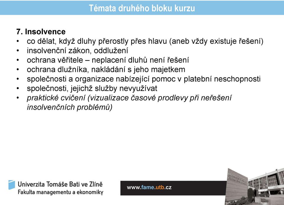 oddlužení ochrana věřitele neplacení dluhů není řešení ochrana dlužníka, nakládání s jeho majetkem