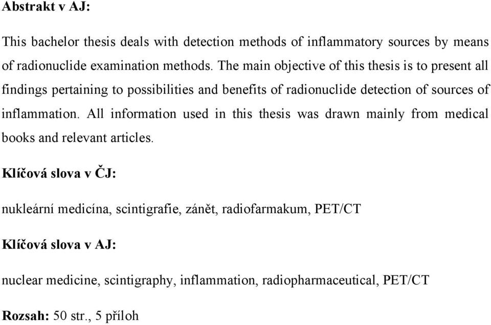 inflammation. All information used in this thesis was drawn mainly from medical books and relevant articles.