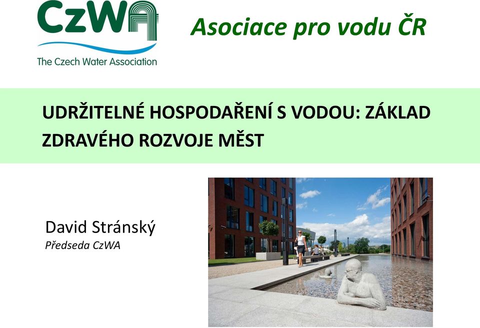HOSPODAŘENÍ S VODOU: ZÁKLAD ZDRAVÉHO