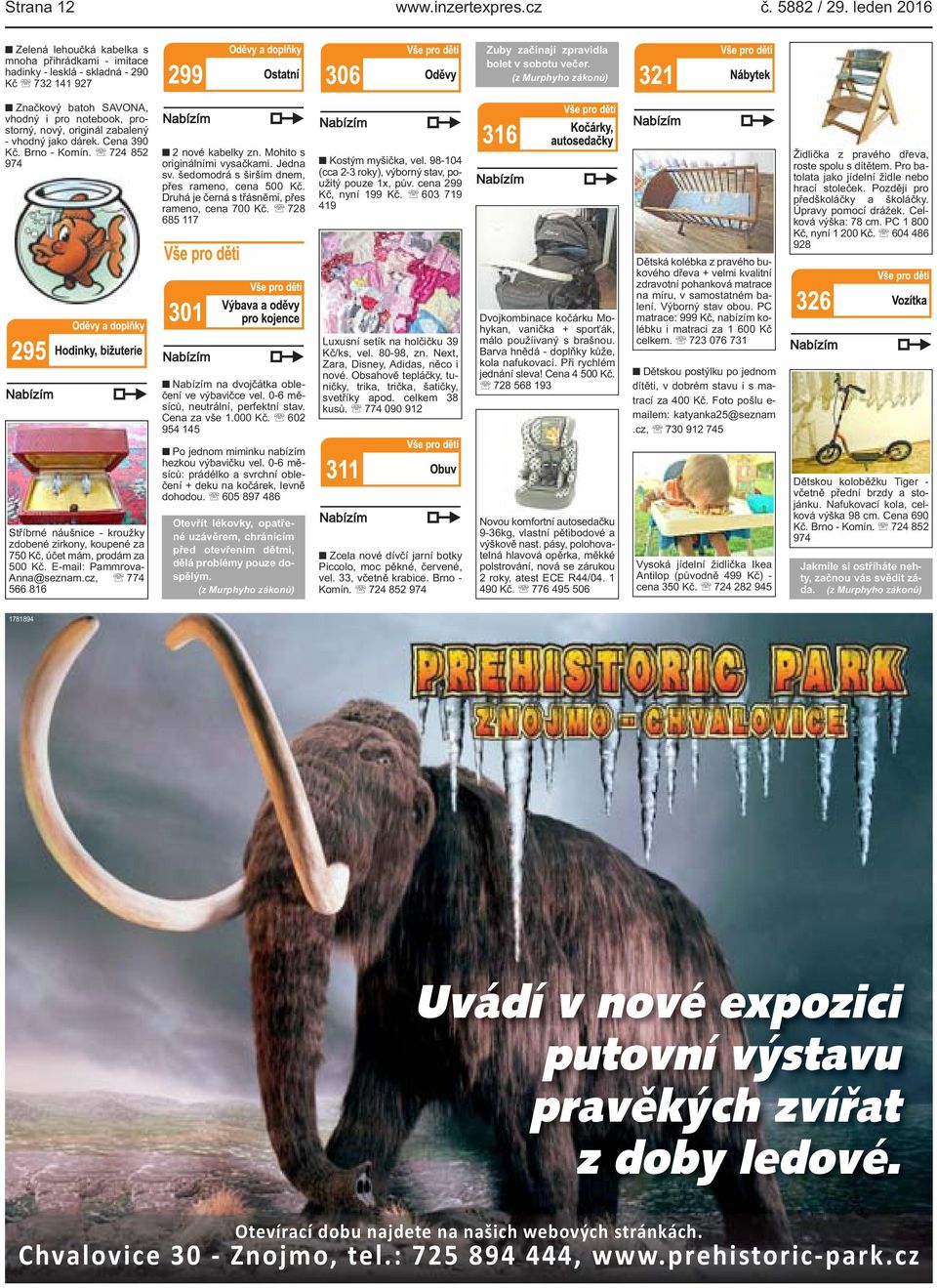širším dnem, přes rameno, cena 500 Kč Druhá je černá s třásněmi, přes rameno, cena 700 Kč 728 685 117 Nabízím na dvojčátka oblečení ve výbavičce vel 0-6 měsíců, neutrální, perfektní stav Cena za vše