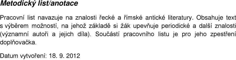 Obsahuje text s výběrem možností, na jehož základě si žák upevňuje periodické